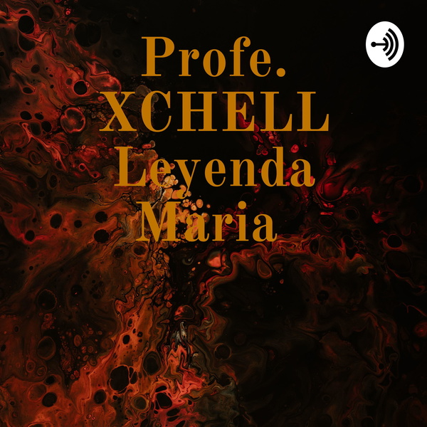 Artwork for Profe. XCHELL Leyenda Maria