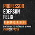 Professor Ederson Felix