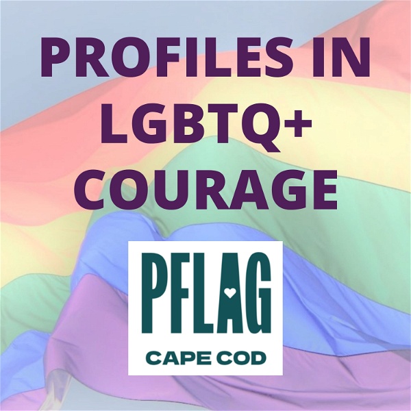 Artwork for Profiles in LGBTQ+ Courage