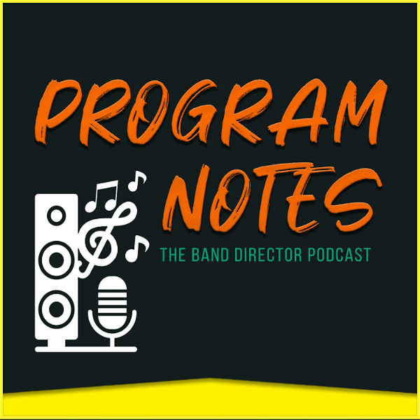 Artwork for Program Notes: The Band Director Podcast