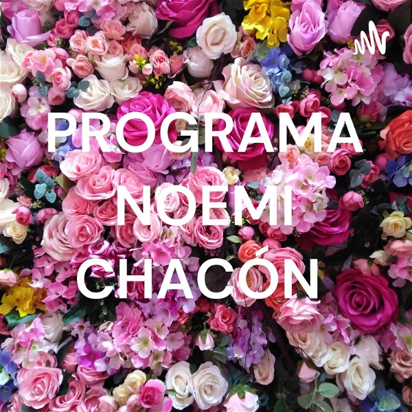 Artwork for PROGRAMA NOEMÍ CHACÓN