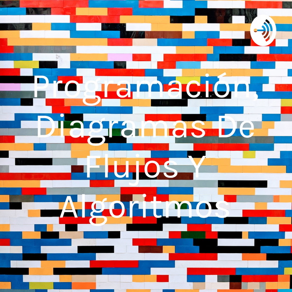 Artwork for Programación, Diagramas De Flujos Y Algoritmos