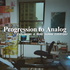 Progression to Analog
