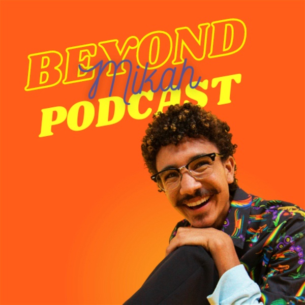 Artwork for Beyond Mikah Podcast