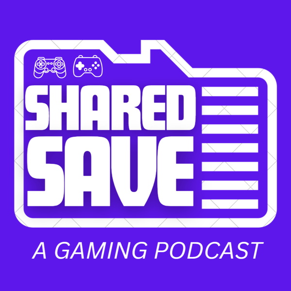 Artwork for Shared Save: A Gaming Discussion Podcast