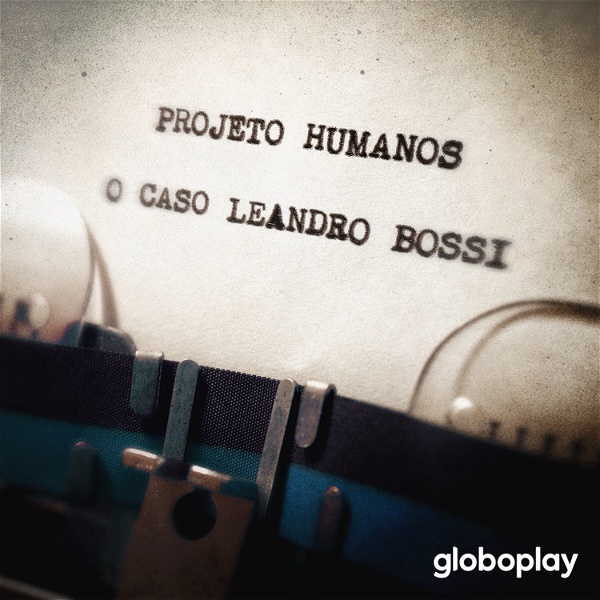 Artwork for Projeto Humanos: O Caso Leandro Bossi
