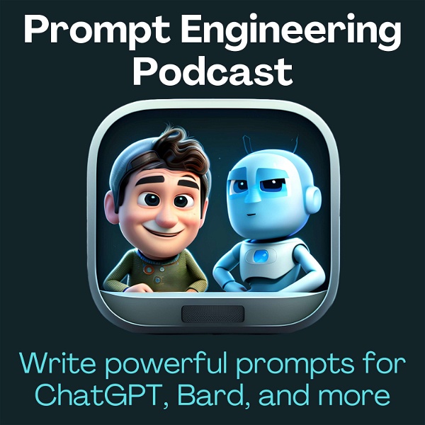 Artwork for ChatGPT & Prompt Engineering Podcast
