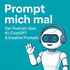 Prompt mich mal! — Der Podcast über KI, ChatGPT & kreative Prompts