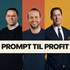 Prompt til Profit
