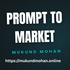 Prompt to Market with Mukund Mohan