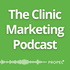 The Clinic Marketing Podcast - Local SEO & Healthcare Digital Marketing Tips for Clinic Owners & Wellness Providers