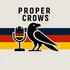 Proper Crows Podcast
