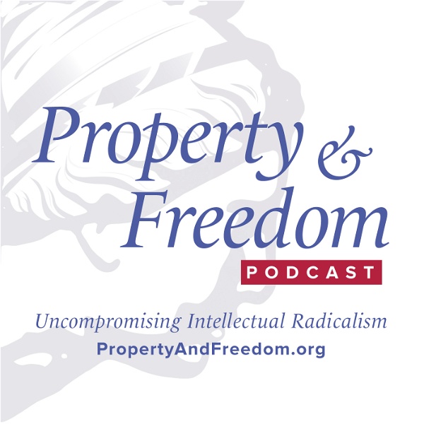 Artwork for Property and Freedom Podcast