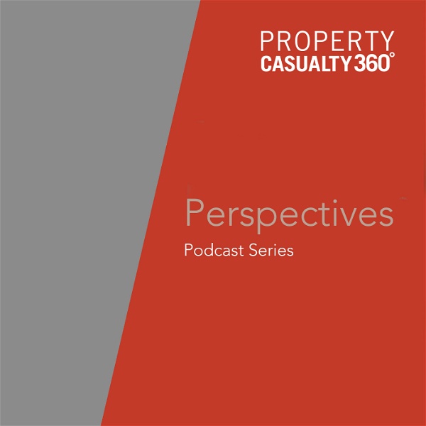 Artwork for Property & Casualty 360 Perspectives podcast