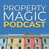 Property Magic Podcast