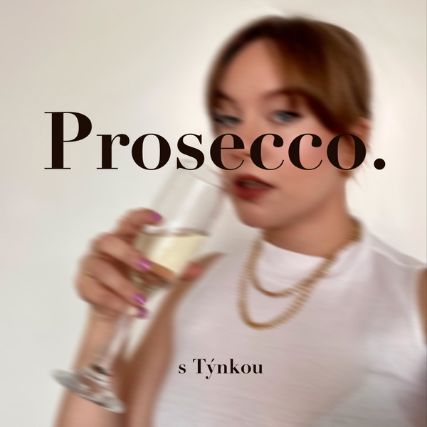 Artwork for Prosecco s Týnkou