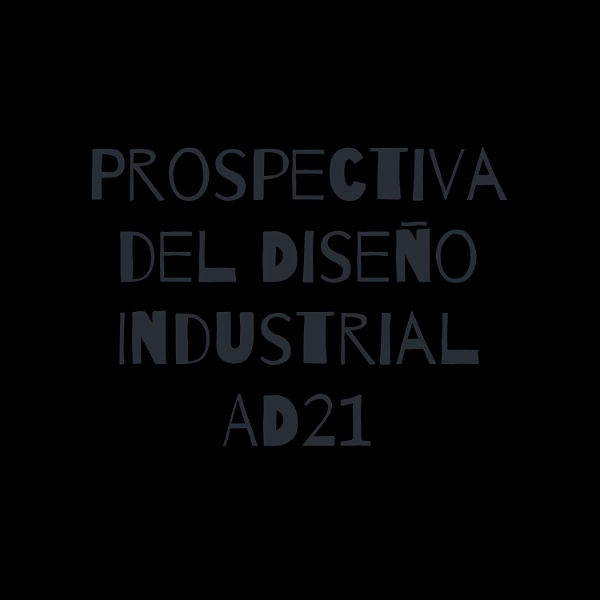 Artwork for Prospectiva del Diseño Industrial AD21