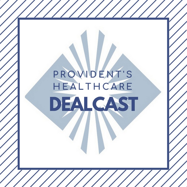 Artwork for Provident's Healthcare Dealcast