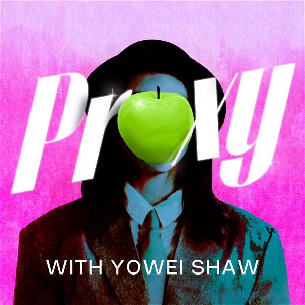 Artwork for Proxy with Yowei Shaw