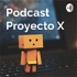 Proyecto X Podcast