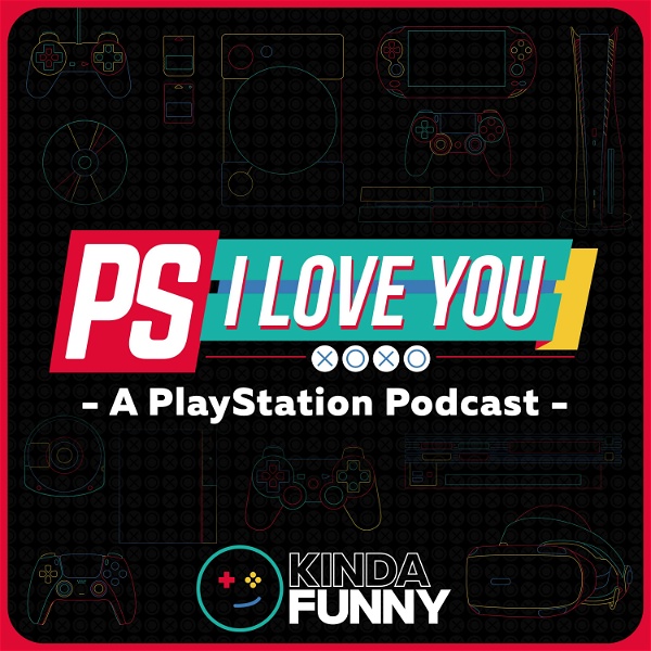 Artwork for PS I Love You XOXO: PlayStation Podcast by Kinda Funny