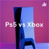 Ps5 vs Xbox: The Podcast