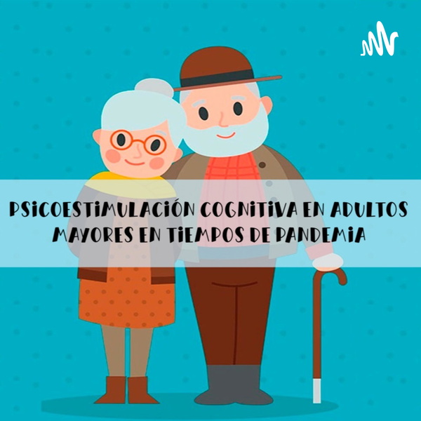 Artwork for Psicoestimulación cognitiva en adultos mayores en tiempos de pandemia