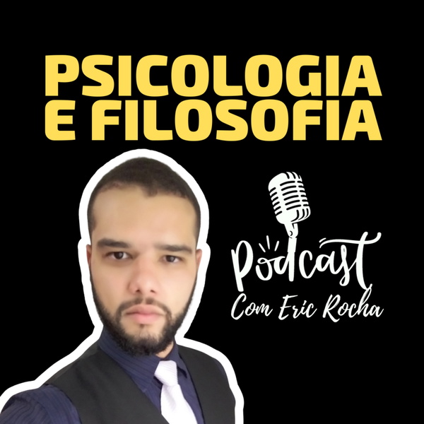 Artwork for Psicologia e Filosofia Com Eric Rocha