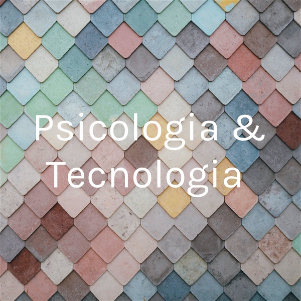 Artwork for Psicologia & Tecnologia
