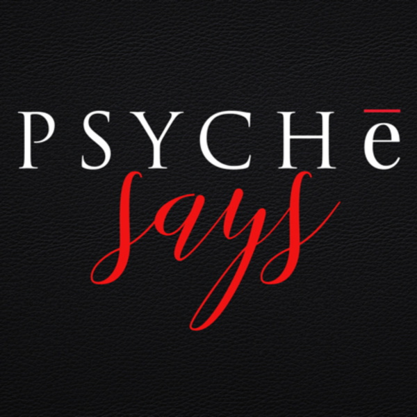 Artwork for PSYCHē Says