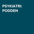 Psykiatripodden