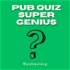Pub Quiz Super Genius