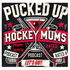 Pucked Up Hockey Mums