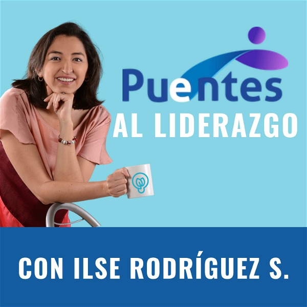 Artwork for Puentes al Liderazgo®️ con Ilse Rodríguez S