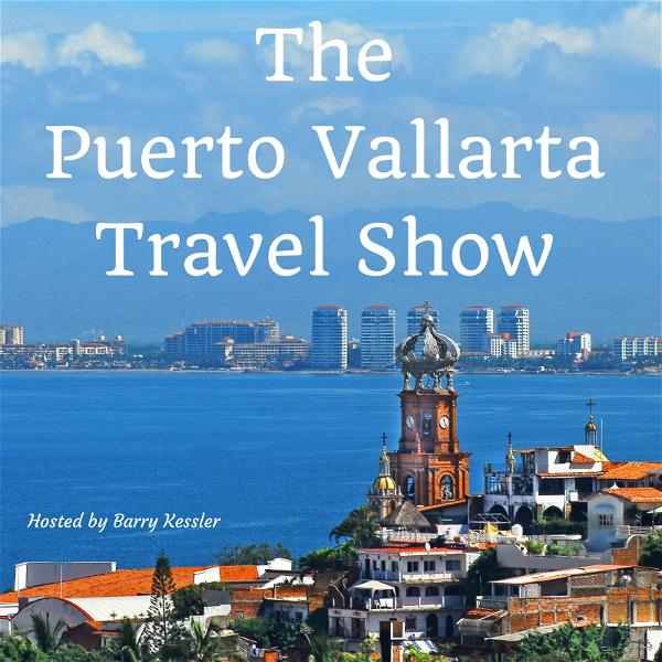 Artwork for Puerto Vallarta Travel  Show Podcast