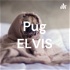 Pug ELVIS