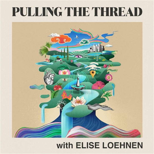 Artwork for Pulling The Thread with Elise Loehnen