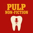 Pulp (non) Fiction