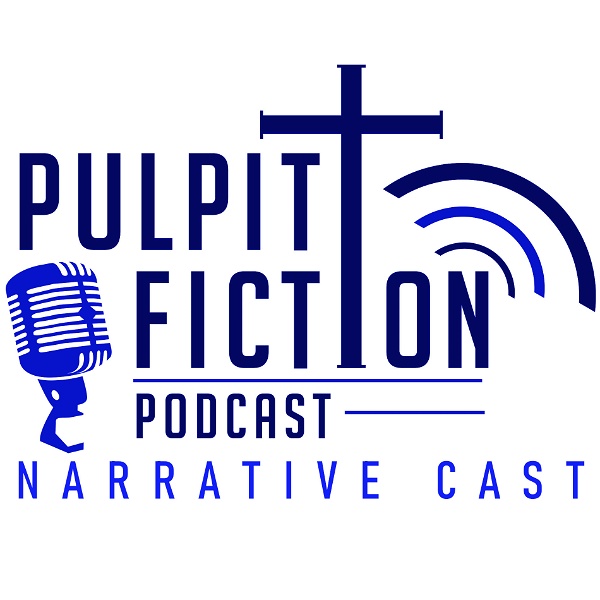 Artwork for Pulpit Fiction Narrative Cast
