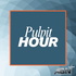 Pulpit Hour