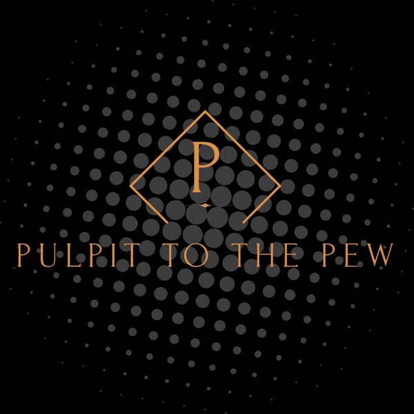 Artwork for Pulpit to the Pew