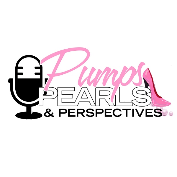 Artwork for Pumps, Pearls and Perspectives