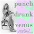 Punch Drunk Venus