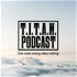 T.I.T.A.N. Podcast