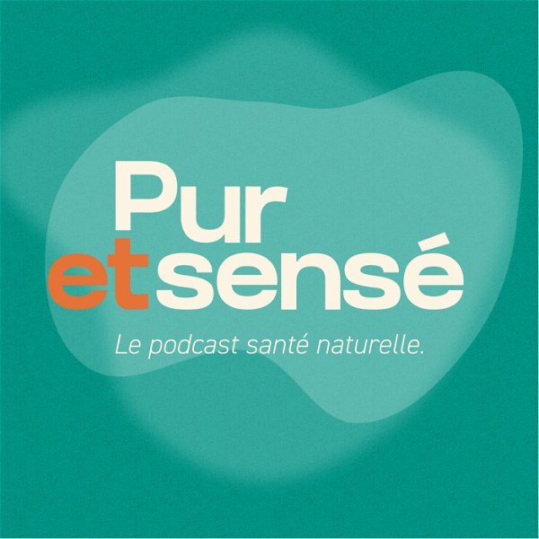 Artwork for Pur et Sensé, la santé au naturel