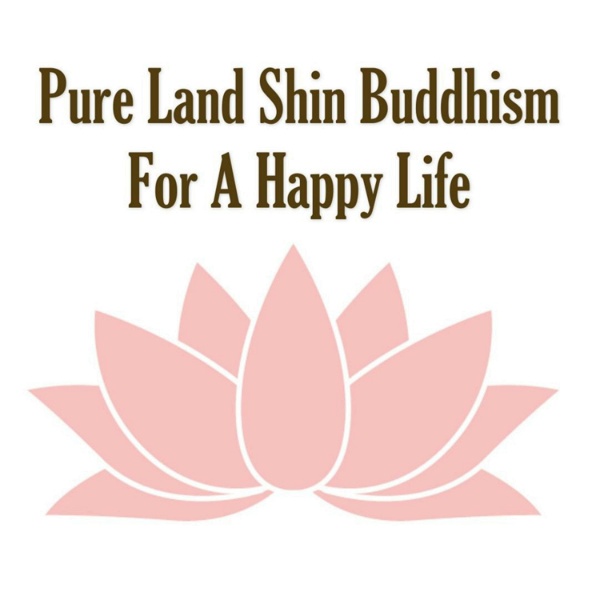 Artwork for Pure Land Shin Buddhism(Jodo Shinshu) For A Happy Life
