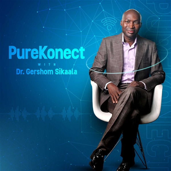 Artwork for PureKonect With Dr. Gershom Sikaala