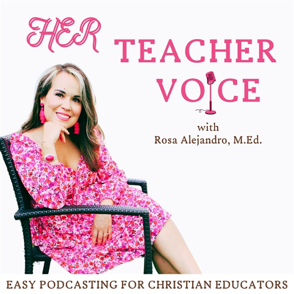 Artwork for Her Teacher Voice: Easy Podcasting For Teachers, Start A Podcast, Get Clarity, Start A Business, TPT