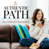 The Authentic Path with Dr. Vanessa Calderón