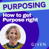 Purposing